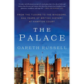 The Palace: From the Tudors to the Windsors, 500 Years of British History at Hampton Court - Paperback