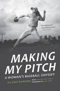 Making My Pitch: A Woman's Baseball Odyssey - Paperback