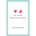 Mr. Right and My Left Kidney - Paperback