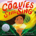 The Coquíes Still Sing: A Story of Home, Hope, and Rebuilding - Hardcover