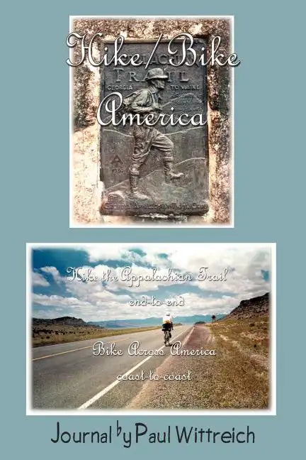 Hike/Bike America: Hike the Appalachian Trail End-to-End Bike Across America Coast-to-Coast - Paperback
