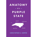Anatomy of a Purple State: A North Carolina Politics Primer - Hardcover