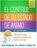 El Control de Tu Estado de Ánimo: Cambia Lo Que Sientes, Cambiando Cómo Piensas - Paperback