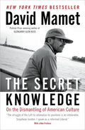 The Secret Knowledge: On the Dismantling of American Culture - Paperback