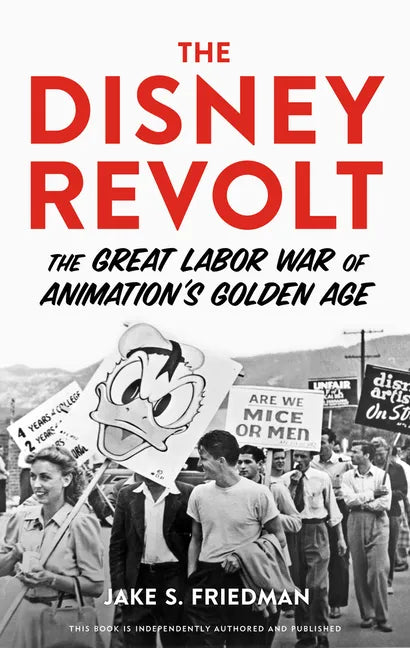 The Disney Revolt: The Great Labor War of Animation's Golden Age - Hardcover