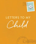 Letters to My Child: A Baby Journal and Keepsake with Prompts for Sharing Memories, Moments, and More - Hardcover