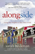 Alongside: A Practical Guide for Loving Your Neighbor in Their Time of Trial - Paperback