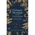 Ordinary Blessings for the Christmas Season: Prayers, Poems, and Meditations - Hardcover