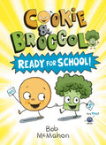 Cookie & Broccoli: Ready for School!: A Graphic Novel - Hardcover