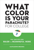 What Color Is Your Parachute? for College: Pave Your Path from Major to Meaningful Work - Paperback