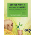 Little Monk and the Mantis: A Bug, a Boy, and the Birth of a Kung Fu Legend - Hardcover