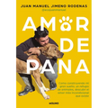 Amor de Pana: Como Construyendo Mi Gran Sueño, Un Refugio de Animales, Descubrí El Amor Más Incondicional Que Existe / Unconditional Love - Paperback