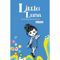 First Day at School: Book 5 - Little Luna Series (Beginning Chapter Books, Funny Books for Kids, Kids Book Series): A tiny funny story that - Paperback