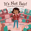 It's Not Fair!: A Book about Having Enough - Hardcover