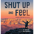 Shut Up and Feel: An Adult Picture Book on Emotions - Hardcover