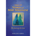 Dialogues with Yeshua and Mary Magdalene: The Journey to Love - Paperback
