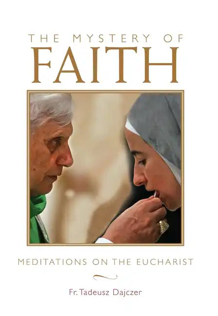 Mystery of Faith: Meditations on the Eucharist - Paperback
