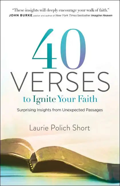 40 Verses to Ignite Your Faith: Surprising Insights from Unexpected Passages - Paperback
