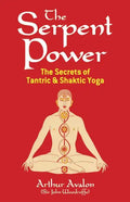 The Serpent Power: The Secrets of Tantric and Shaktic Yoga - Paperback