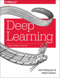 Deep Learning: A Practitioner's Approach - Paperback