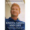 Knots, Lines, and Life: A Journey That Tore Me Apart and Put Me Back Together - Hardcover