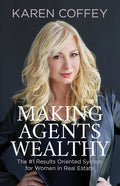 Making Agents Wealthy: The #1 Results Oriented System for Women in Real Estate - Paperback