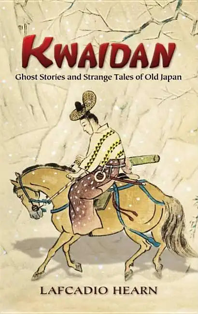 Kwaidan: Ghost Stories and Strange Tales of Old Japan - Paperback