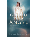 Guided by an Angel: My Dreams Realized - Hardcover