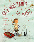 Kate, Who Tamed the Wind - Hardcover