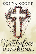 The Workplace Devotional: A Guide To Serving God's Purpose At Work - Paperback