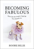 Becoming Fabulous: Shine Like the Gorgina Angel BB You (Already) Are - Hardcover
