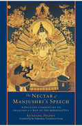 The Nectar of Manjushri's Speech: A Detailed Commentary on Shantideva's Way of the Bodhisattva - Paperback