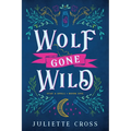 Wolf Gone Wild: Stay a Spell Book 1 - Paperback