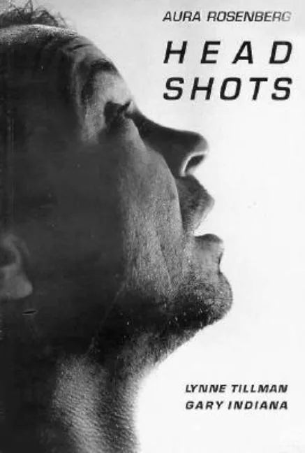 Aura Rosenberg: Head Shots: Photographs by Aura Rosenberg - Paperback