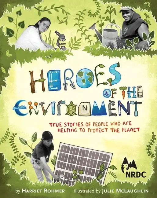 Heroes of the Environment: True Stories of People Who Help Protect Our Planet - Hardcover