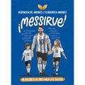 ¡Messirve!: 10 Valores de Oro Para Los Chicos / Messivalues - Paperback