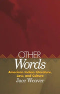 Other Words, Volume 39: American Indian Literature, Law, and Culture - Hardcover