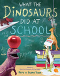 What the Dinosaurs Did at School - Hardcover