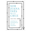 Contra La Ignorancia de Las Mujeres / Against the Ignorance of Women - Paperback