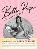 Bettie Page: The Lost Years: An Intimate Look at the Queen of Pinups, Through Her Private Letters & Never-Published Photos - Hardcover