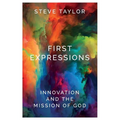 First Expressions: Innovation and the Mission of God - Paperback