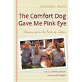 The Comfort Dog Gave Me Pink Eye - Paperback