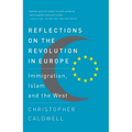 Reflections on the Revolution In Europe: Immigration, Islam and the West - Paperback