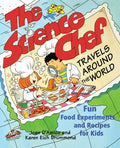 The Science Chef Travels Around the World: Fun Food Experiments and Recipes for Kids - Paperback