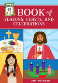 Loyola Kids Book of Seasons, Feasts, and Celebrations - Hardcover