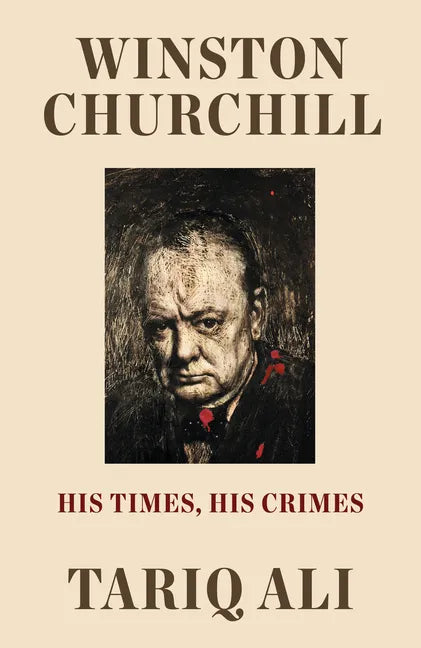 Winston Churchill: His Times, His Crimes - Hardcover