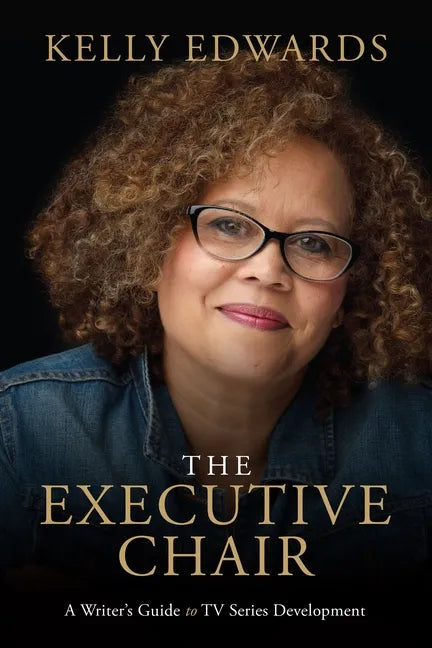 The Executive Chair: A Writer's Guide to TV Series Development - Paperback