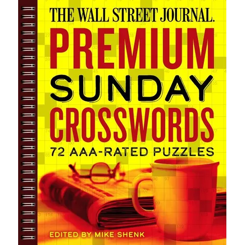 The Wall Street Journal Premium Sunday Crosswords: 72 Aaa-Rated Puzzles - Spiral