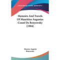 Memoirs And Travels Of Mauritius Augustus Count De Benyowsky (1904) - Hardcover
