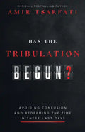 Has the Tribulation Begun?: Avoiding Confusion and Redeeming the Time in These Last Days - Paperback